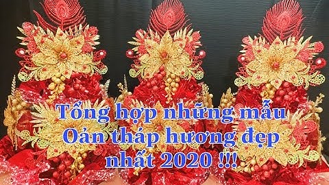 Những mẫu oản thờ tết | oản tài lộc | oản trang trí | oản thắp hương đẹp nhất 2020 !!!