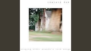 Video thumbnail of "Lowland Hum - This Will Be Our Year"