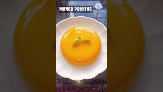 Mango 🥭 Pudding 🍮 Recipe-No gelatin,agar-agar or egg💥😋#pudding#ytshorts#dessert#yt#shorts