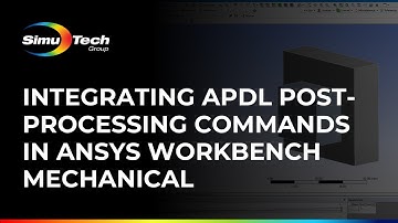 Integrating APDL Post-Processing Commands in Ansys Workbench Mechanical