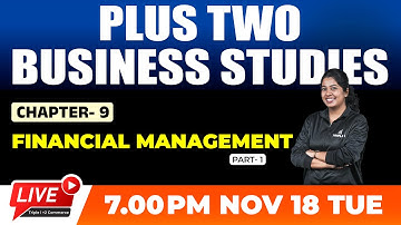 PLUS TWO BUSINESS STUDIES | FINANCIAL MANAGEMENT | CHAPTER 9 | PART 1 | TRIPLE I