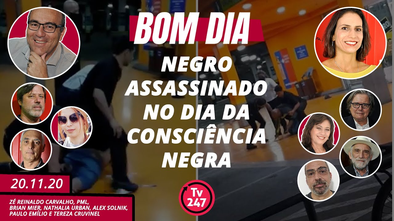 Bom dia 247: João Alberto Freitas, negro, assassinado no Dia da Consciência  Negra () - YouTube