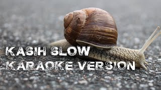 Kasih slow karaoke version