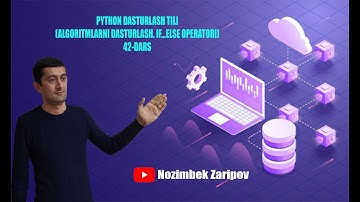 PYTHON DASTURLASH TILI (ALGORITMLARNI DASTURLASH. IF…ELSE OPERATORI) 42-DARS