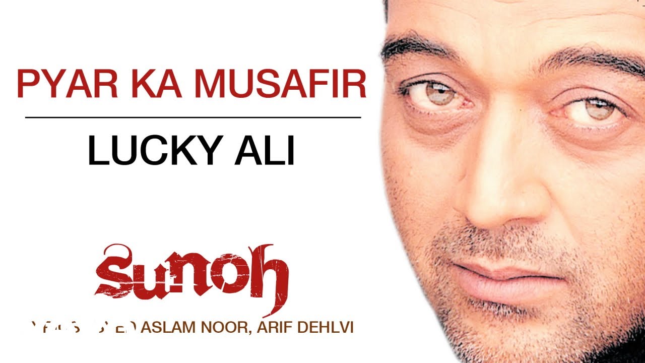 Pyar Ka Musafir   Sunoh  Lucky Ali  Official Hindi Pop Song