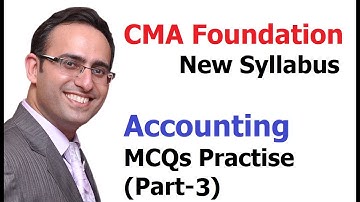 CMA Foundation - Accounting - MCQs Practise (Part-3 of 100) || New Syllabus