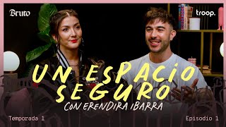 BRUTO 01 - A safe space, with Eréndira Ibarra