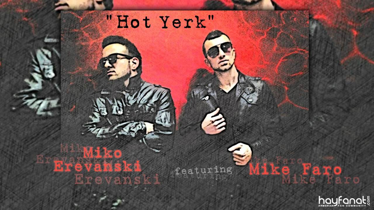 Miko Erevanski feat. Mike Faro - Hot Yerk (Audio) // HF Exclusive Premiere // HD