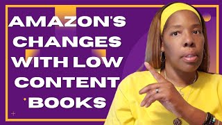 Amazon Just Changed Their Policies On Low Content Books, Heres What You Need To Know