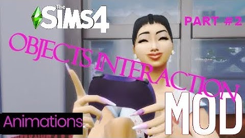 THE SIMS 4 OBJECTS INTERACTION #part2 UPDATE animations mod.