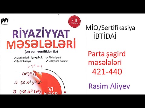 Parta şagird məsələləri 421-440 MHM kitabı / MİQ-Sertifikasiya İBTİDAİ / Rasim Aliyev
