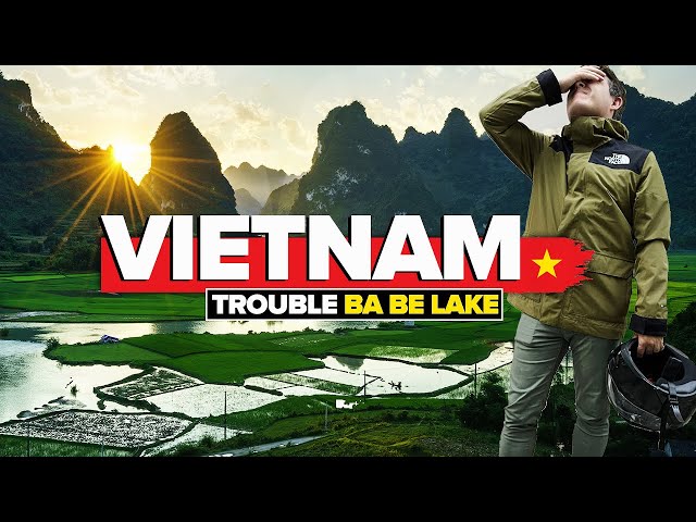 CONSTANT PROBLEMS at BA BE LAKE 🇻🇳 VIETNAM by MOTORBIKE Ep:4 class=