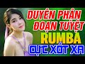 DUYÊN PHẬN, ĐOẠN TUYỆT RUMBA - LK Rumba Người Mẫu Gái Xinh 2k Nhẹ Nhàng Cực Xót Xa