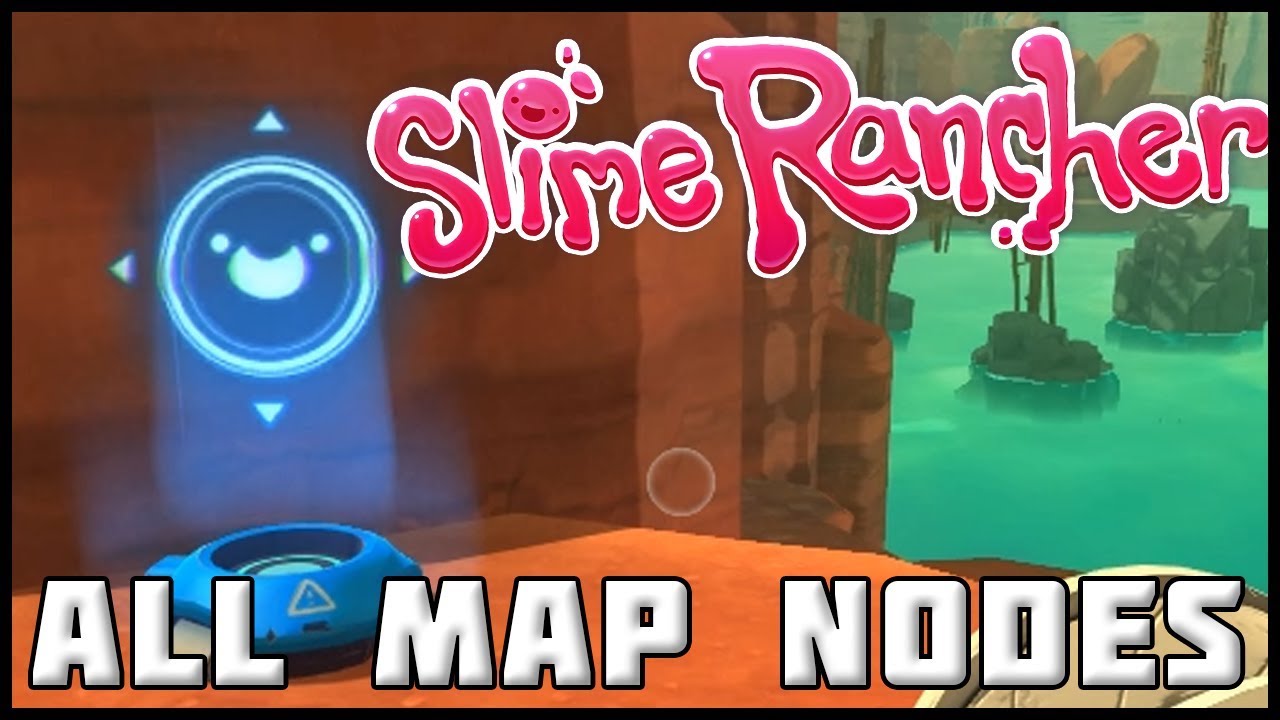 Slime Rancher All Map Node Locations The Navigation Update 34