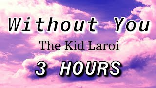 The Kid Laroi  Without You [3 Hours] (Lyrics)