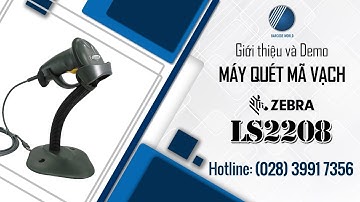Máy quét mã vạch Zebra LS2208 - Demo | Công Ty Thế Giới Mã Vạch