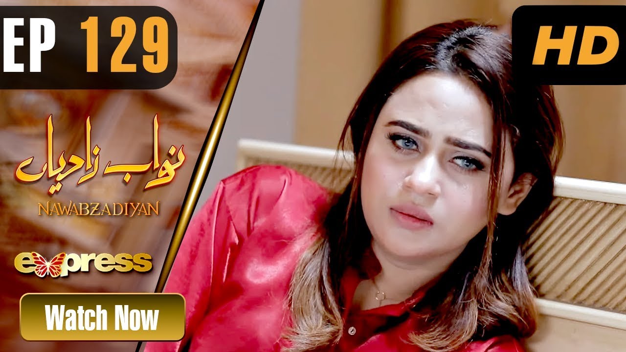 Nawabzadiyan - Episode 129 Express TV Oct 1, 2019