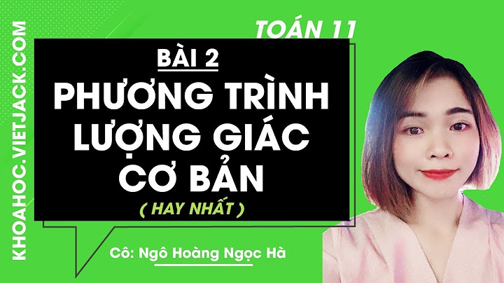 Toán 11 bài 2 phương trình lượng giác cơ bản