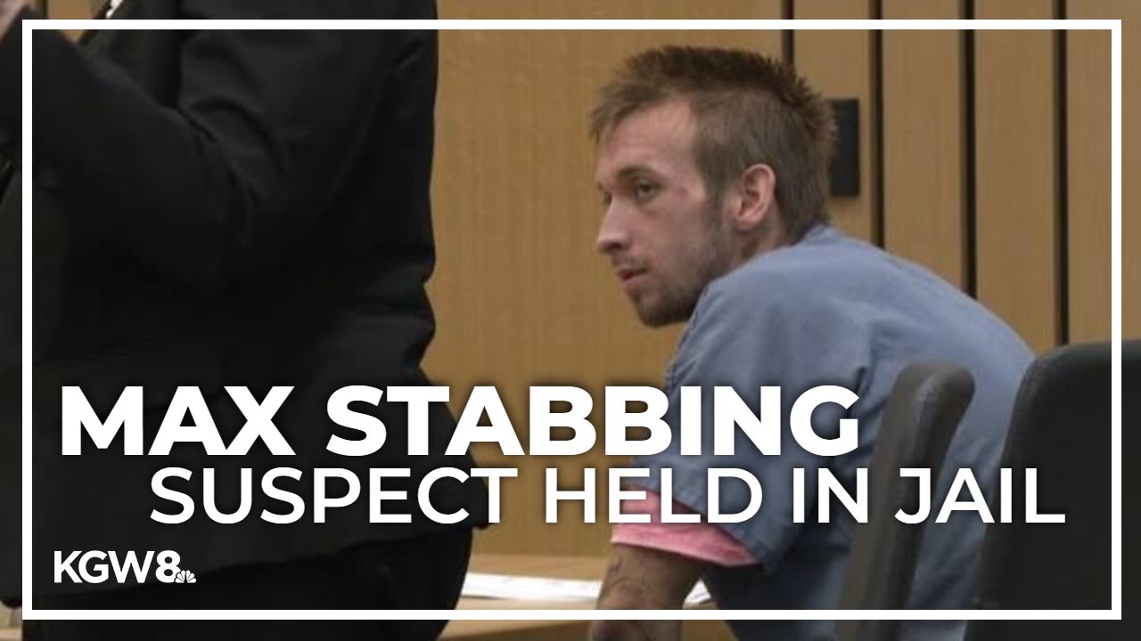 Judge orders Portland MAX stabbing suspect to be held in jail ...