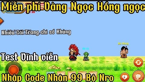 Ngọc Rồng Lậu _ Phát Hiện Sever Test Vĩnh Viễn Free Vàng Ngọc Nhập Code Nhận 99 Bộ Nro Đập Đồ mượt