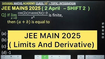 Q) If lim(𝑥→0) (cos(2𝑥)+𝑎cos(4𝑥)−𝑏)/𝑥^4  is finite,  then (𝑎+𝑏) is equal to #jee2026 #jeeadvanced