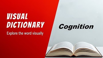 Cognition  Meaning | Cognition  Definition | Cognition  Pronunciation | Visual Dictionary