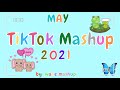 TikTok Mashup 2021 May 🎂🍮Not Clean🎂🍮