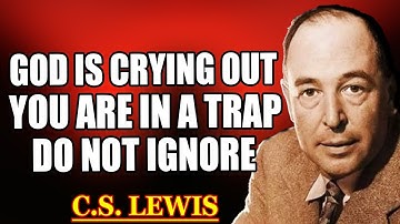 CHOSEN ONE, YOU ARE WALKING INTO A TRAP – GOD IS CRYING OUT FOR YOU TO TURN BACK | C.S. Lewis 2025
