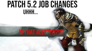 PATCH 5.2 JOB CHANGES | The Most UNDERWHELMING Job Changes Yet...?