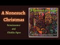 A nonesuch christmas from the baroque renaissance and middle ages renewed