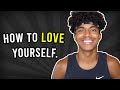 How to Love Yourself.