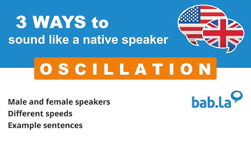 OSCILLATION pronunciation | Improve your language with bab.la