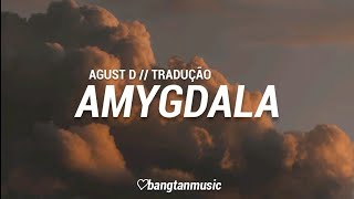 Vignette de la vidéo "Agust D || AMYGDALA || Tradução PT/BR"