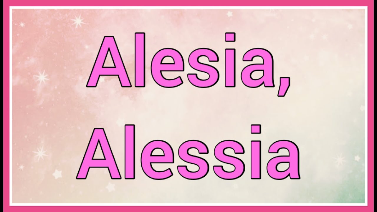 Alesia , Alessia | Name Origin Meaning Variations - YouTube