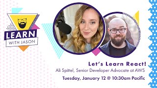 Let's Learn React! (with Ali Spittel) — Learn With Jason