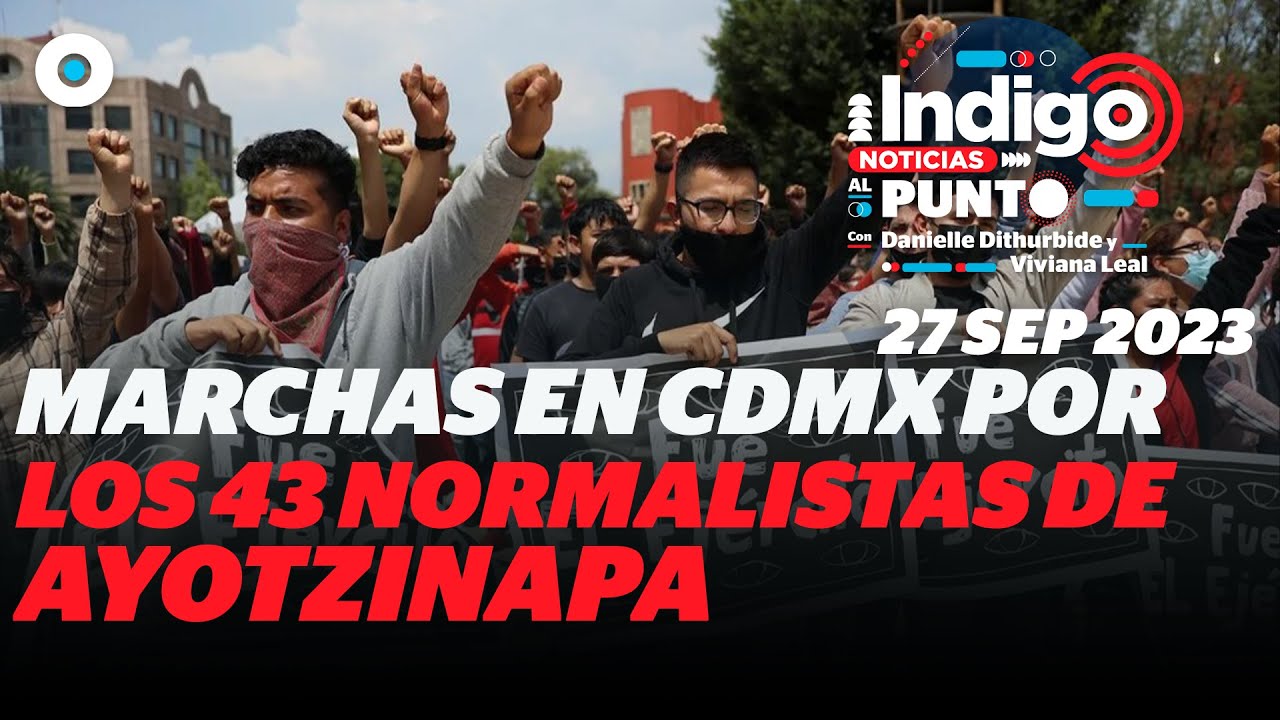 Marchas en la CDMX por la desaparición de los 43 Normalistas de ...