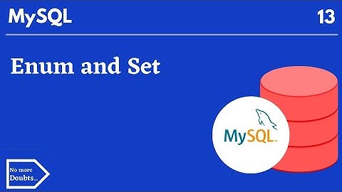 Enum and Set - string datatypes in MySQL