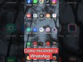 Como esconder o WhatsApp ou qualquer outro aplicativo do seu celular #tutorial #relsfypシ