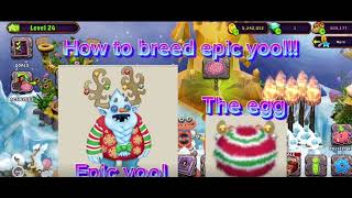How to breed epic yool in my singing monsters 2023!!