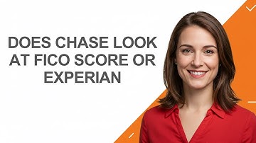 Does Chase Look at Fico Score Or Experian - AshleyHowTo