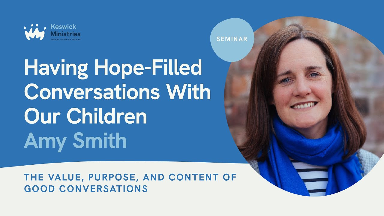 Hope Filled Conversations With Our Children: Part 1