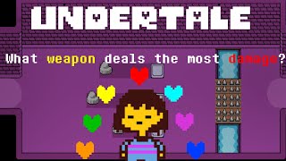 Undertale What weapon deals the most damage?