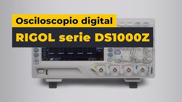 Osciloscopio digital RIGOL serie DS1000Z