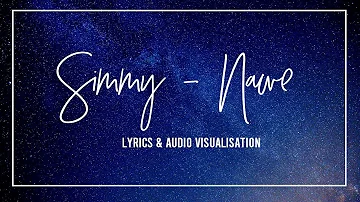 Simmy - Nawe | Lyrics & Visualizer