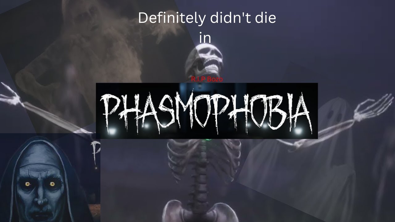 Phasmophobia but I dont die - YouTube
