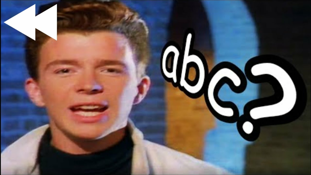 Never Gonna Give You Up but the lyrics are in alphabetical order (Reversed)