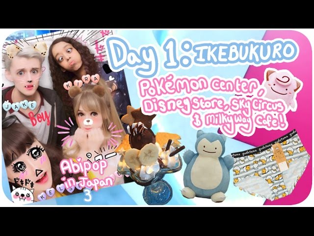 I TRAVELED TO SPACE!??♪ | Day 1 - Ikebukuro, Sky Circus, Pokémon Center | Abipop in Japan 3 - 2017 ♡