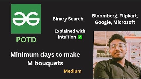 Minimum days to make M bouquets | GFG POTD