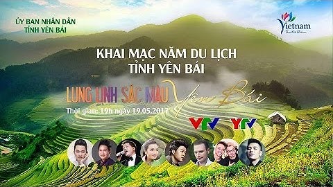 LUNG LINH SẮC MÀU YÊN BÁI - Official Trailer