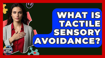 What Is Tactile Sensory Avoidance? - Answers About Autism